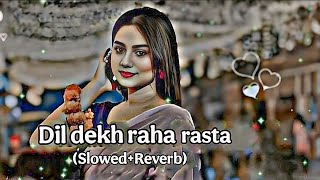 Dil dekh raha rasta ab dildar ka (slowed reverb) | Editor Raushan Hub