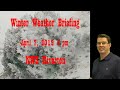 Winter Weather Briefing - April 7, 2019  4 pm