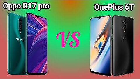 Oppo R17 pro VS OnePlus 6T | Full comparison 🔥