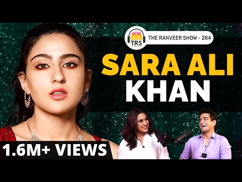 Love, Ambition & Bollywood - Sara Ali Khan Opens Up | The Ranveer Show 284