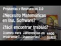 ¿Necesito Matemáticas en Ing de software? ¿es fácil encontrar trabajo? QnA versión 2.0