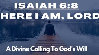 Do not Skip This Prayer : Here I Am, Lord : A Divine Calling To God's Will.