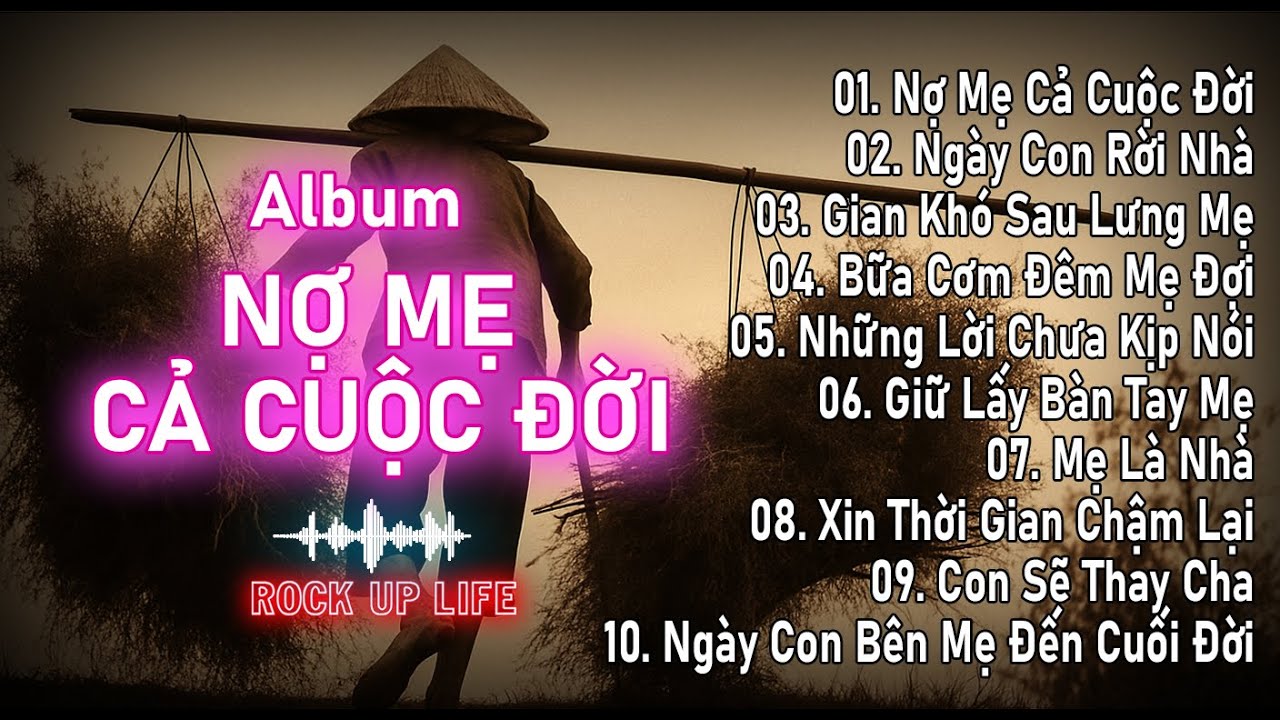 NỢ MẸ CẢ CUỘC ĐỜI – Full Album 11 Ca Khúc | Slow Blues Rock Việt | Nhạc Về Mẹ Xúc Động #nhacbuon