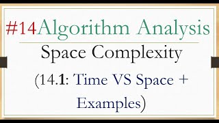 14.1- Algorithm Analysis:- Space Complexity (Time VS Space Examples) شرح عربي
