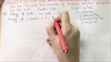 (English) A 100 watt bulb emits monochromatic light of wavelength 400 nm. Calculate.....