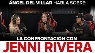 Ángel Del Villar - La Confrontacion Jenni Rivera - Puro Padelante Podcast 002 - Del Records 2018