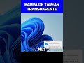 Barra de tareas TRANSPARENTE en Windows #windowstips #windows