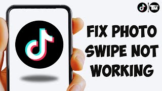 How To Fix TikTok Photo Swipe Not Working (2025)