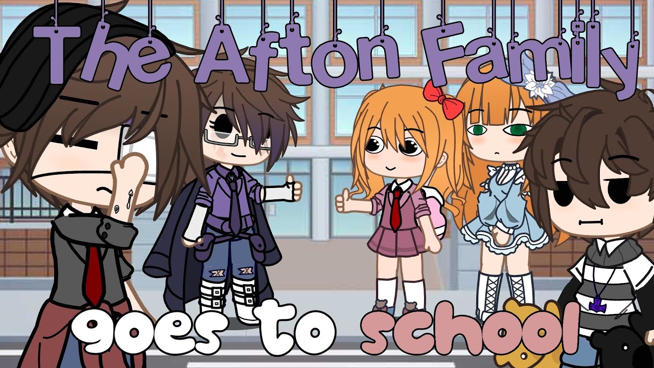 The Afton Family goes to school || FNAF •` - YouTube