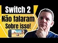 Anúncio do Switch 2 - Por que esconderam isso de nós? Pontos importantes para compra (ou não) !