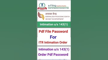 Pdf File Password Of ITR Intimation Order। Intimation u/s 143(1) Ka Pdf Password Kaise Banay।