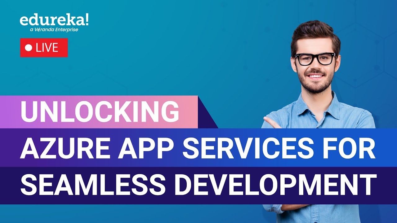 Unlocking Azure App Services for Seamless Development | Azure | Edureka  Live