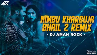 Nimbu Kharbuja Bhail 2 - HARD VIBRESTION RE-MIX | DJ AMAN ROCK |