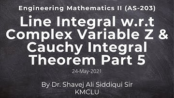 Line Integral wrt Complex Var Z & Cauchy Integral Theorem by Dr Shavej Ali Siddiqui 25-Apr-2021 Pt 5