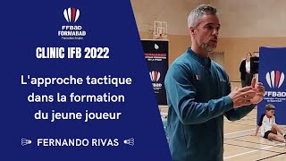 Clinic IFB 2022 : L'approche tactique dans la formation du jeune joueur - Fernando RIVAS