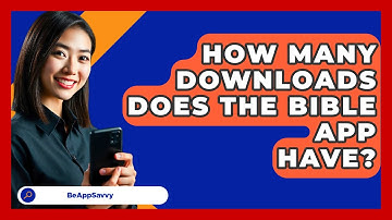 How Many Downloads Does The Bible App Have? - Be App Savvy