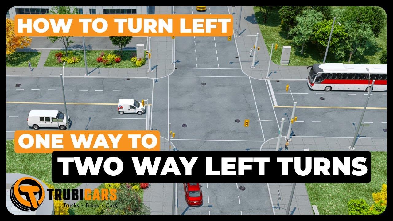 How to Turn Left One Way to Two Way Left Turns YouTube