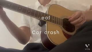 eaJ - Car crash (cover)