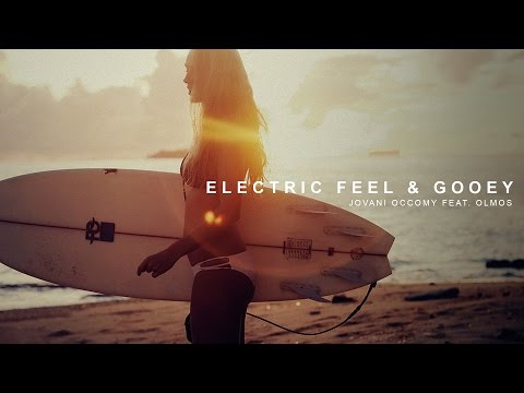 Jovani Occomy Feat Olmos Electric Feel Gooey