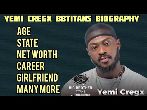 Yemi Cregx 🇳🇬Bbtitans Biography;Age Net Worth, Family,Relationship,Career, Know more about him