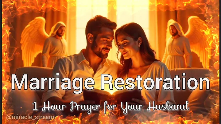Prayer for Marriage Restoration - Prayer for Husband’s Salvation |Praying in Tongues Miracle Stream