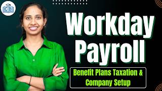 Workday Payroll Benefit Plans Taxation & Company Setup | Learn Workday Payroll course | CyberBrainer