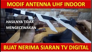 MODIF SEDERHANA ANTENNA UHF INDOOR BUAT NERIMA SIARAN TV DIGITAL