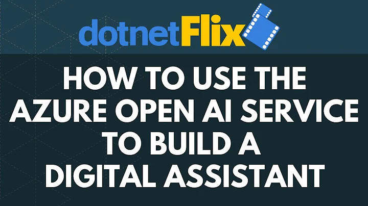 How to use the Azure Open AI Service to build a digital assistant