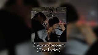 SHOXRUX-Jononim(Text Lyrics)