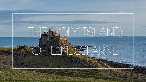 The Holy Island of Lindisfarne [Drone Footage]