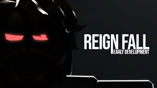 Reign Fall Early Development [OLD]