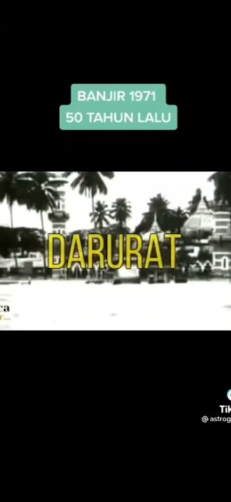 BANJIR TERBURUK SELEPAS 50 TAHUN (1971 - 2021) #viral