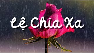 Lệ Chia Xa | Nhạc Ballad | Lyric Video