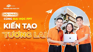 GẦN 500 PHỤ HUYNH & HỌC SINH CÙNG ĐH FPT KIẾN TẠO TƯƠNG LAI