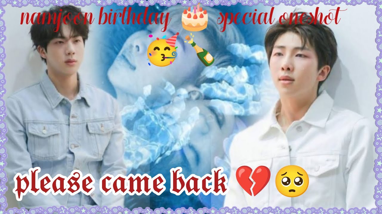 𝕡𝕝𝕖𝕒𝕤𝕖 𝕔𝕒𝕞𝕖 𝕓𝕒𝕔𝕜 💔🥺 // joonie birthday special oneshot 🥳🎂🍾 // namjin oneshot 🥳🥰 // Hindi dubbed #ot7