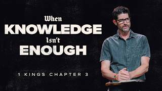 Full When Knowledge Isn't Enough - 1 Kings 3 News