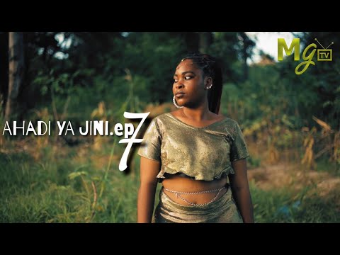 AHADI YA JINI Ep7