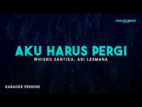 Whisnu Santika, Ari Lesmana – Aku Harus Pergi (Karaoke Version)