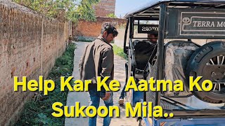 Help kar ke aatma ko sukoon mila | life | time #vlog 🔥🔥🔥