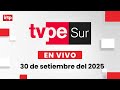 TVPerú Sur EN VIVO | Noticias desde el sur del Perú – 30 de setiembre del 2025