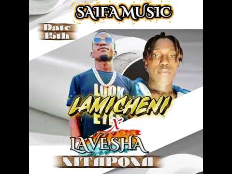 Lamicheni Muzik Ft Lavesha Nitapona Official