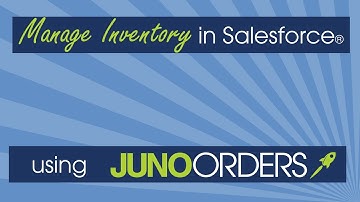 Salesforce® Inventory Management using Juno Orders