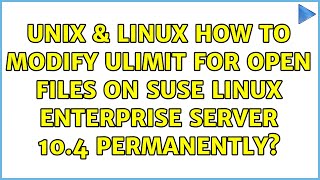 Unix & Linux: How to modify ulimit for open files on SUSE Linux Enterprise Server 10.4 permanently? Wealth