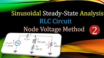 AC Electric Circuits 🌟 Sinusoidal Steady-State Analysis 🌟 Node Voltage Method 💡 RLC Circuit - EX2