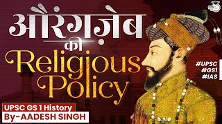 Aurangzeb's Religious Policy | Indian Medieval History | UPSC GS 1 | StudyIQ IAS