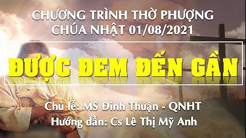 CHƯƠNG TRÌNH THỜ PHƯỢNG CHÚA ONLINE | CHÚA NHẬT 01/08/2021 | HTTL PHAN THIẾT-BÌNH THUẬN