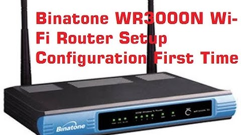 Binatone WR3000N 300Mbps Wireless Router Configuration with Simple Steps