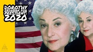 Dorothy Zbornak For President- Golden Girls  Mashup #18