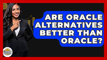 Are Oracle Alternatives Better Than Oracle? - CryptoBasics360.com