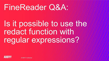 ABBYY Shorts - FineReader: Q&A - Is it possible to use the redact function with regular expressions?